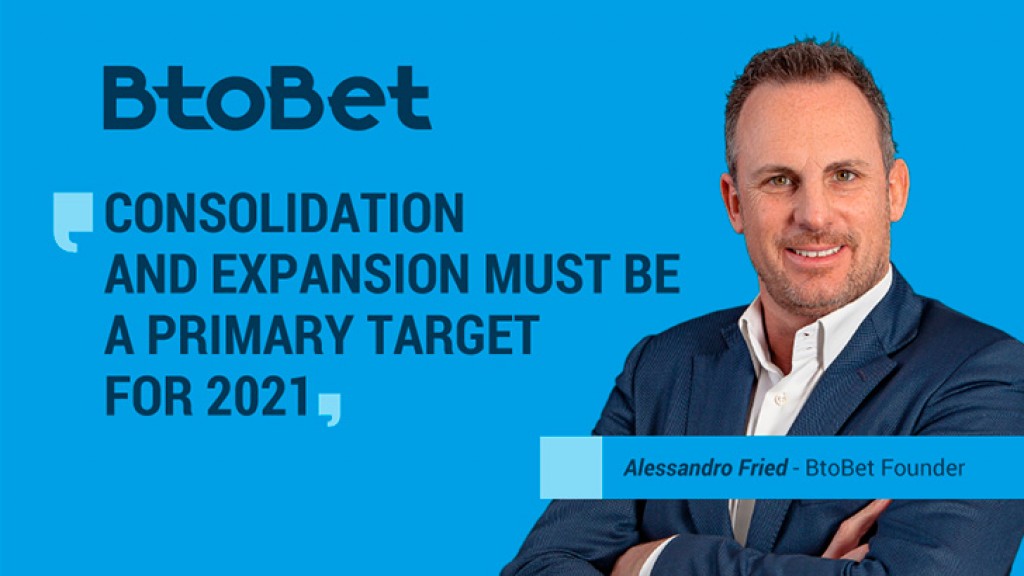 ´Consolidation and expansion must be a primary target for 2021´- BtoBet’s founder