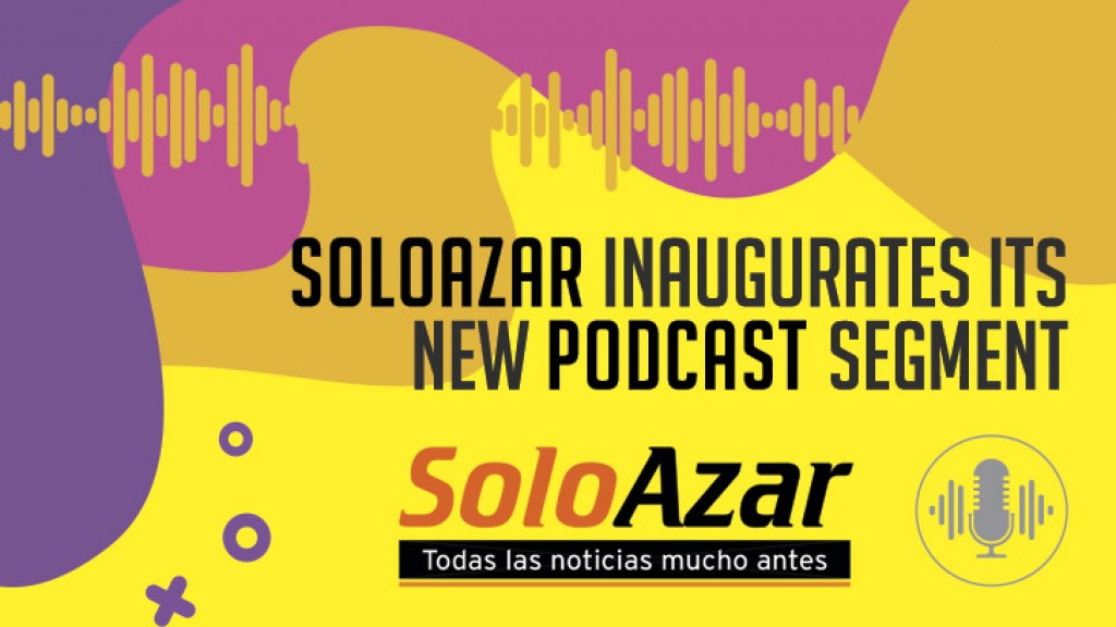 SoloAzar inaugurates its new podcast segment
