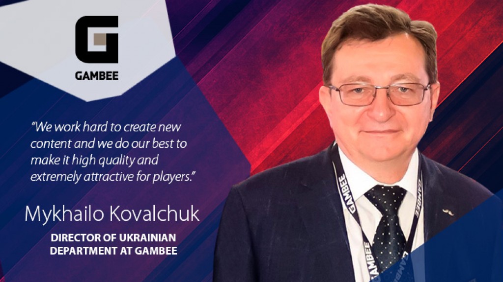 Gambee says the Ukrainian market is very promising
