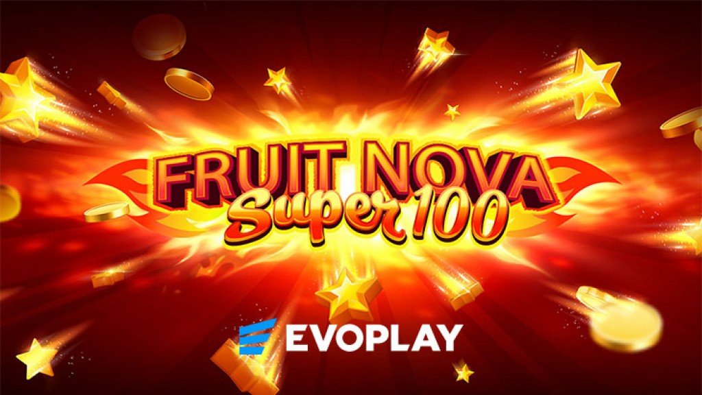 Evoplay enhances renowned games series with new entry, Fruit Super Nova 100