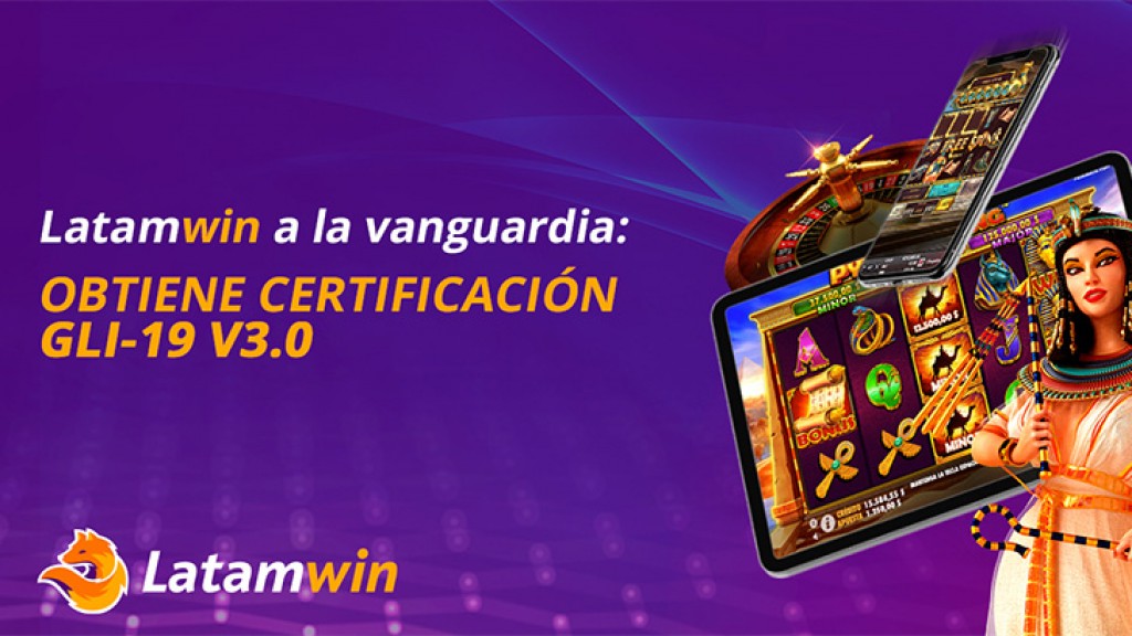 Latamwin at the forefront: obtains GLI-19 V3.0 certification
