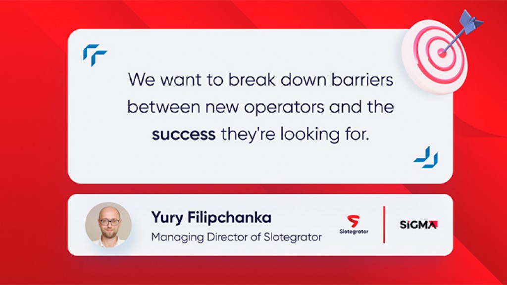 Breaking down barriers between new operators and the success they´re looking for — Yury Filipchanka in an interview for SiGMA Magazine