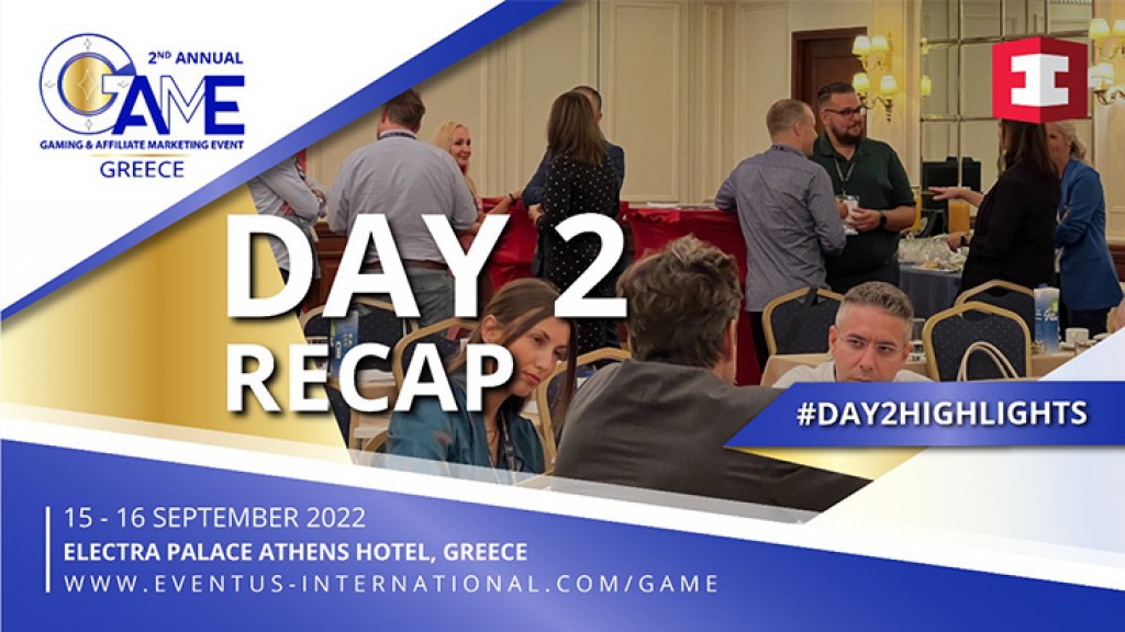 GAME Greece 2022 - Day Two Recap