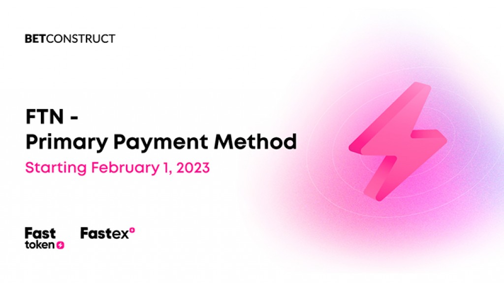 BetConstruct will Adopt Fasttoken (FTN) as its Primary Payment Method