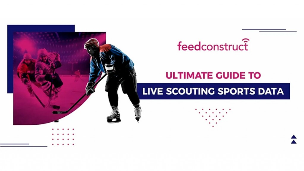 "Ultimate Guide to Live Scouting Sports Datа" by FeedConstruct