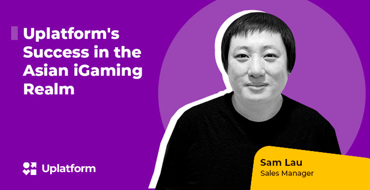 Navigating Asian iGaming: A Conversation with Sales Manager Sam Lau, by Uplatform