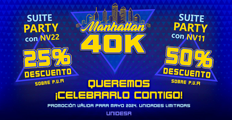 Let's celebrate together with UNIDESA 40.000 Manhattan sales