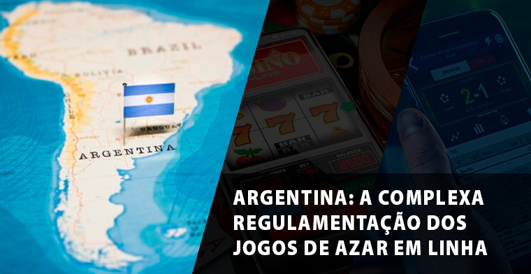 A complexa realidade dos jogos de azar on-line na Argentina: entre a legislação e a proibição