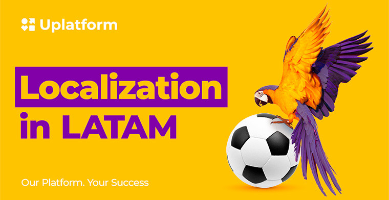 Tailoring iGaming Localization for LATAM's Diverse Playground, by Uplatform