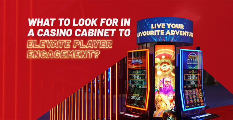 What to Look for in a Casino Cabinet to Elevate Player Engagement