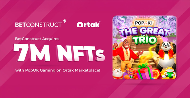 BetConstruct Acquires 7,000,000 NFTs With PopOK Gaming on the Ortak Marketplace