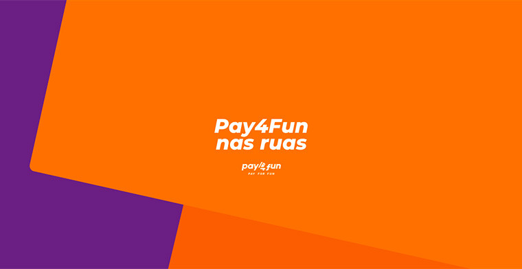 Pay4Fun has launched a strategic campaign on the streets