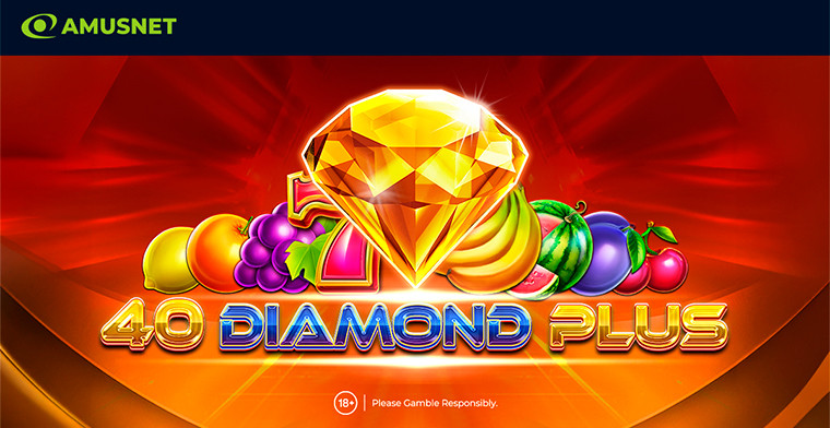 Shine Bright like a Diamond with the Amusnet´s newest Video Slot, 40 Diamond Plus