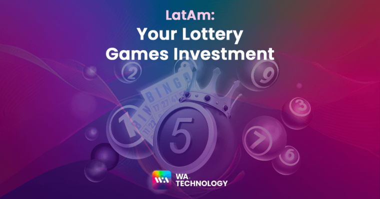 Latinoamérica: Tu inversión en juegos de lotería, por WA.Technology