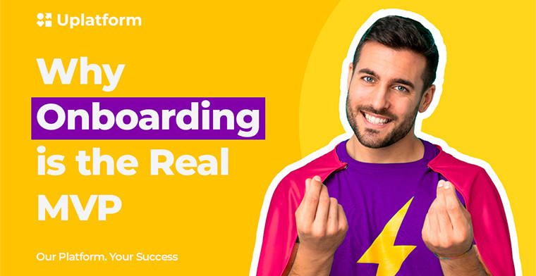 Uplatform explains How Seamless Onboarding Can Turbocharge Your Conversion Rates