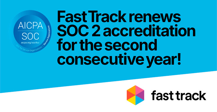 Fast Track Successfully Renews SOC 2 Certification with Updated Type 2 Report