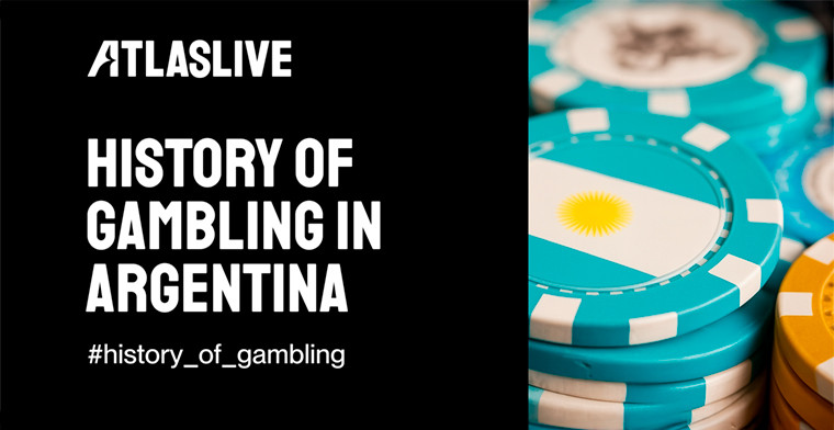 A história dos jogos de azar na Argentina explicada pelo Atlaslive: Das raízes coloniais à era digital