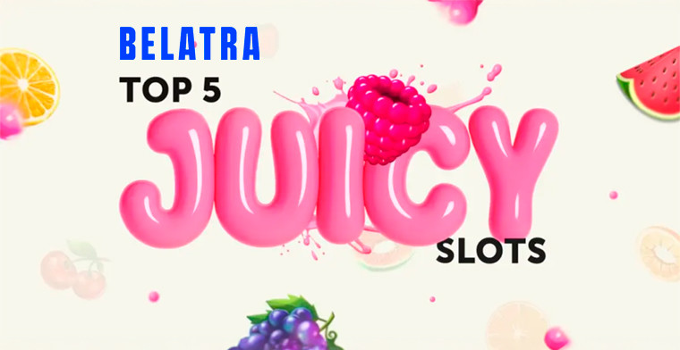 Éste es el Top 5 de los Slots más jugosos de Belatra que dan grandes ganancias y una jugabilidad más atractiva
