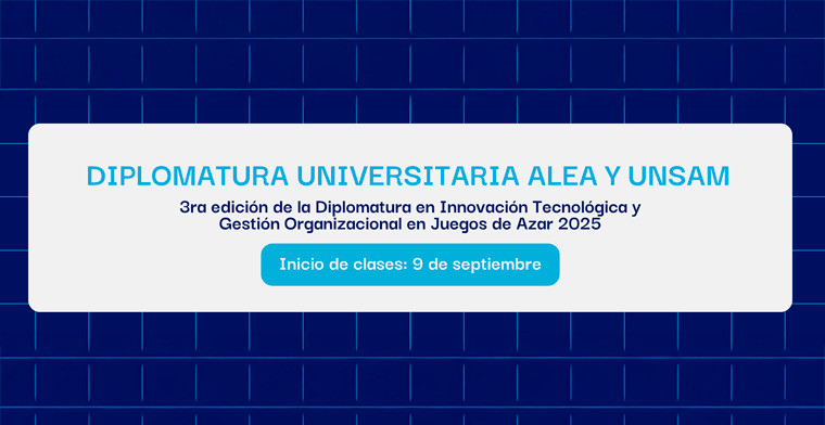 ALEA presenta la Diplomatura Universitaria en Innovación Tecnológica y Organizacional en Gestión de Juegos de Azar