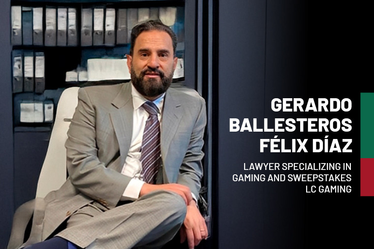 Rules of the Game: Gerardo Ballesteros Félix Díaz's legal perspective on the Mexican gambling market