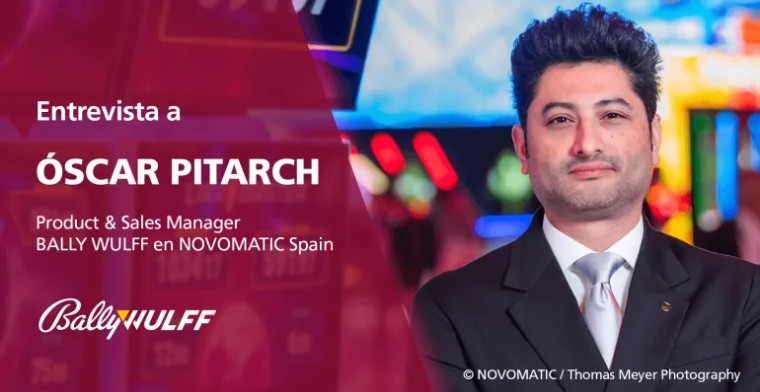 Óscar Pitarch detalla cuáles son los avances clave en la integración de BALLY WULFF en NOVOMATIC Spain