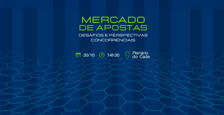 Cade realizou seminário sobre desafios regulatórios e concorrenciais no setor de apostas