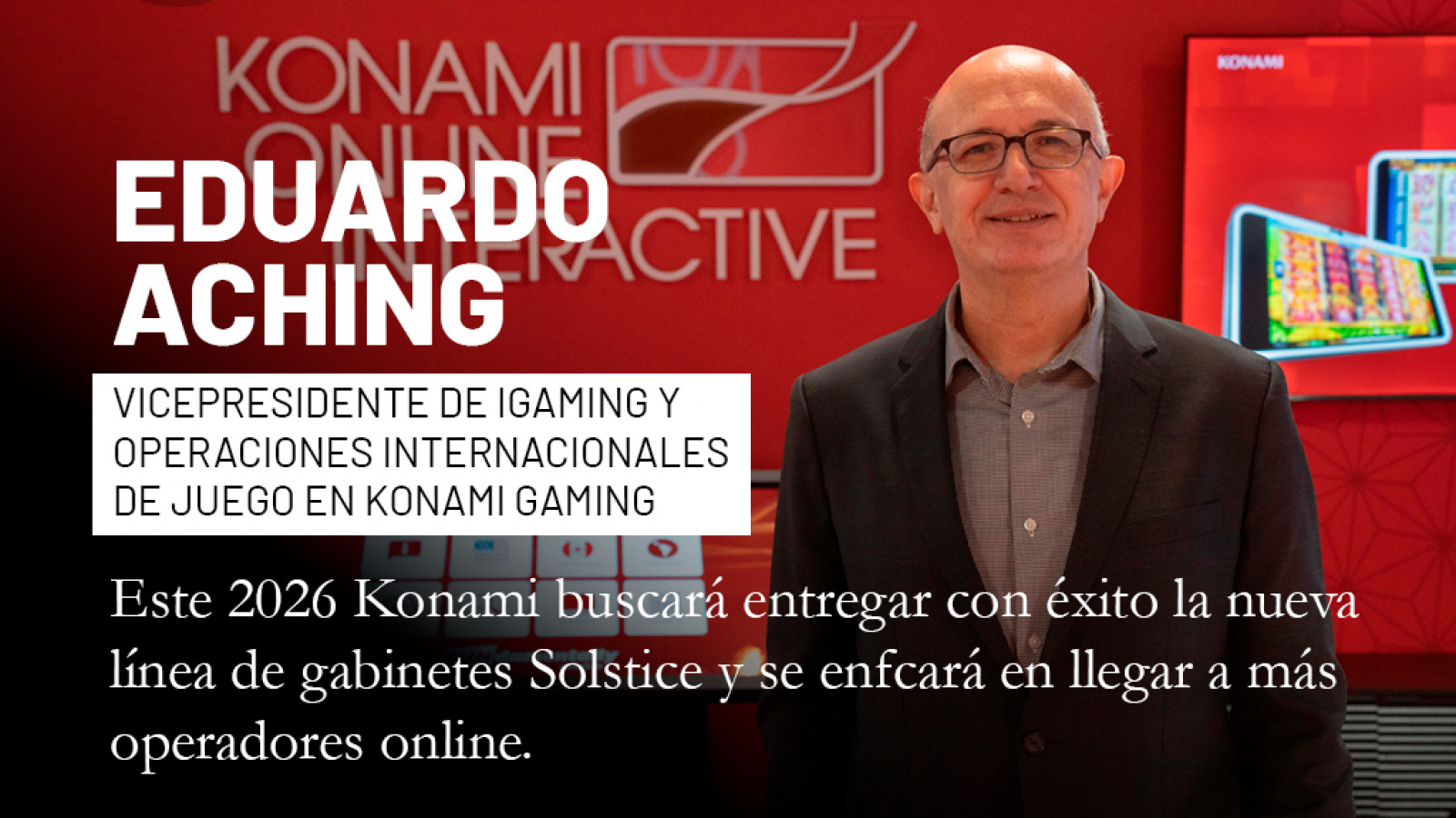 Balance del año de Konami Gaming: Eduardo Aching comparte su visión y planes para 2026