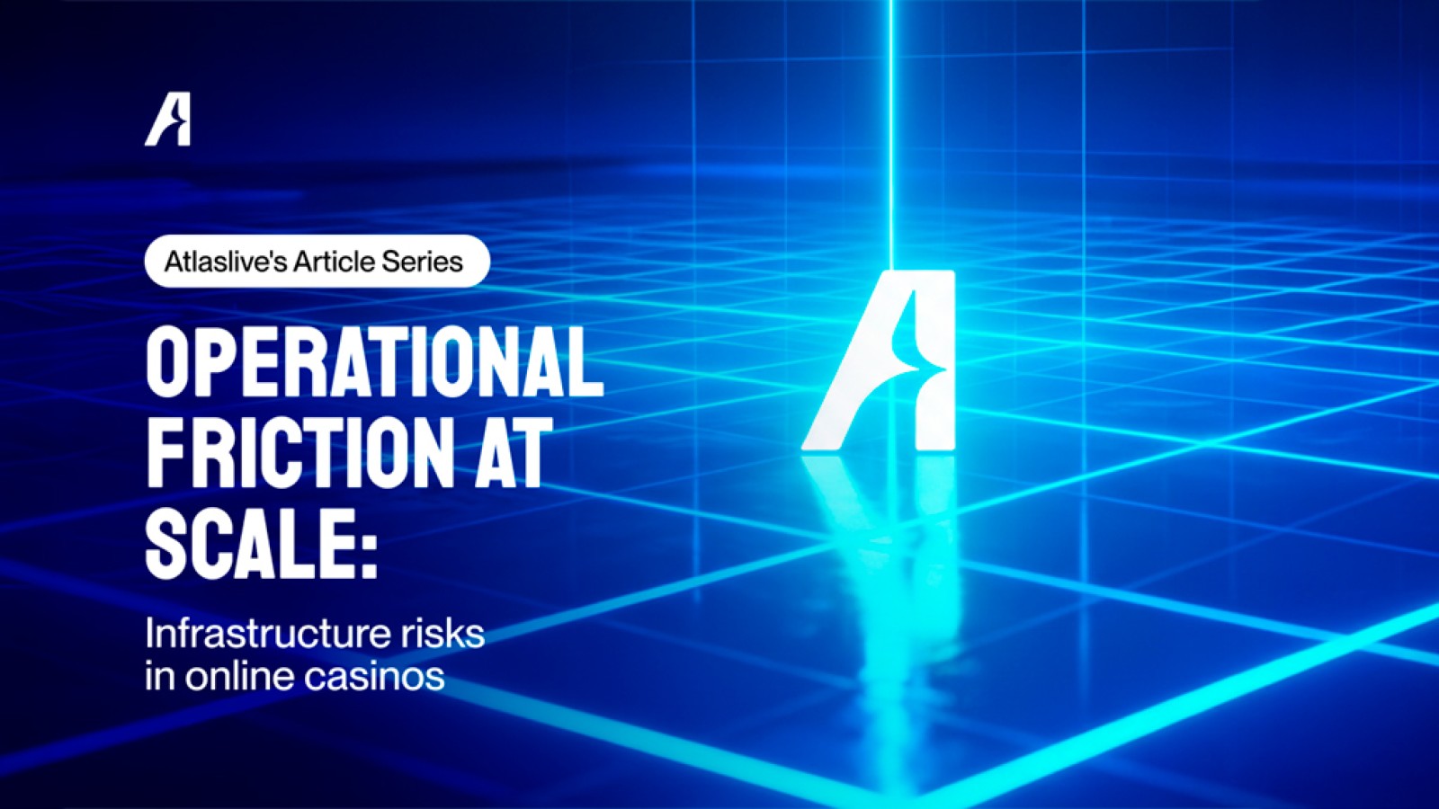 Operational Friction at Scale: Infrastructure Risks in Online Casinos Explained by Atlaslive