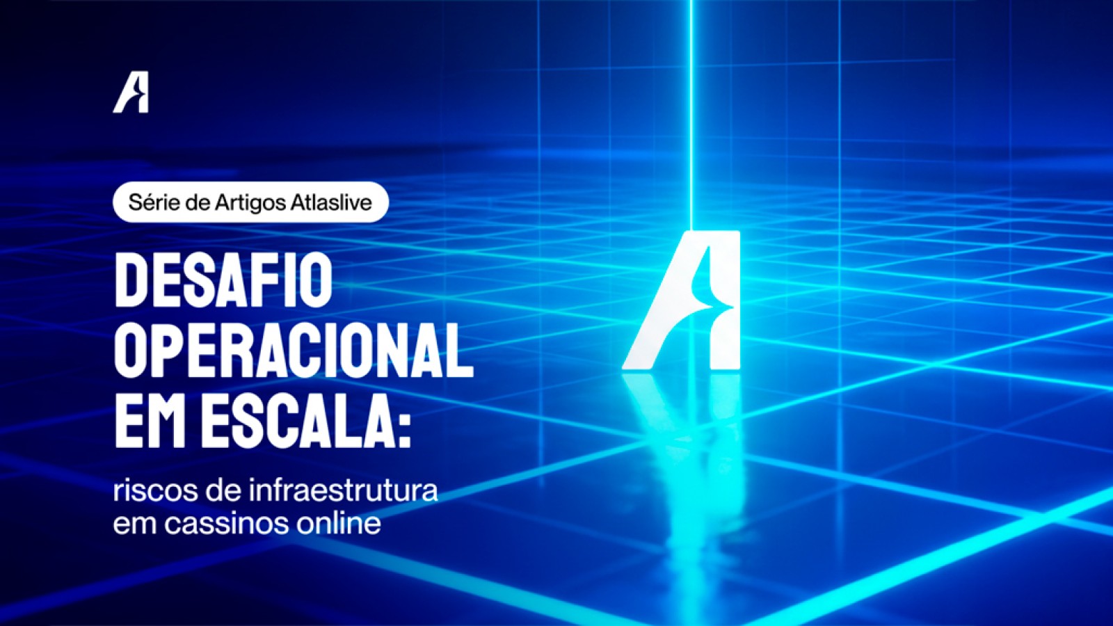 Fricção operacional em grande escala: riscos de infraestrutura em cassinos online explicados pela Atlaslive