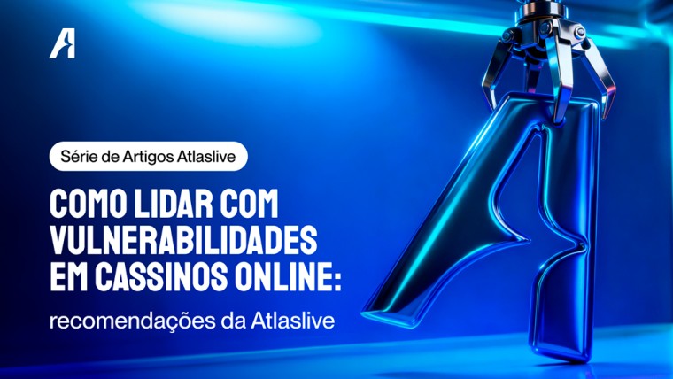 Atlaslive apresenta conclusões finais sobre como enfrentar pontos fracos dos cassinos online
