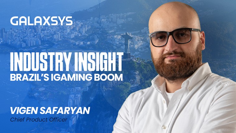 Brazil’s iGaming Boom: Adaptation, Not Just Entry, Will Define Success, by Vigen Safaryan, Chief Product Officer at Galaxsys