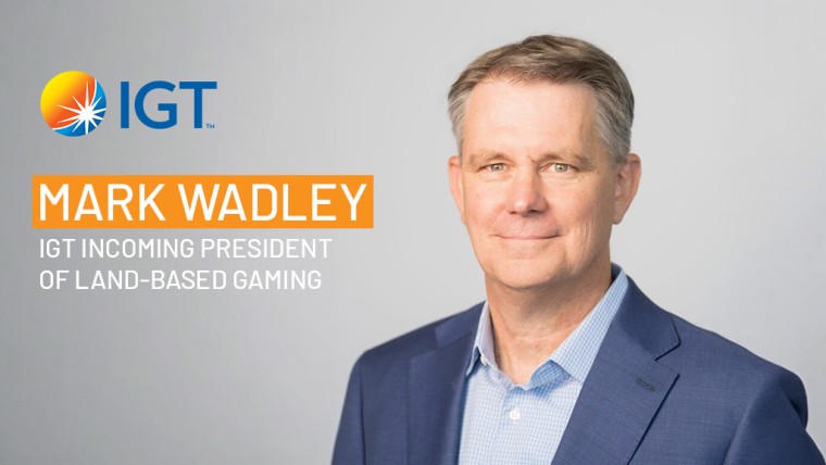 IGT Appoints Mark Wadley Incoming President of Land-Based Gaming
