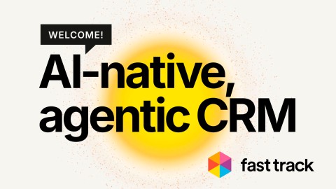 Fast Track Introduces Fully Agentic CRM Workflows