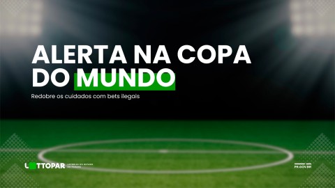 Lottopar reforça alerta contra apostas ilegais durante a Copa do Mundo