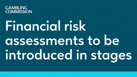 UK Gambling Commission to Roll Out Financial Risk Assessments in Phases