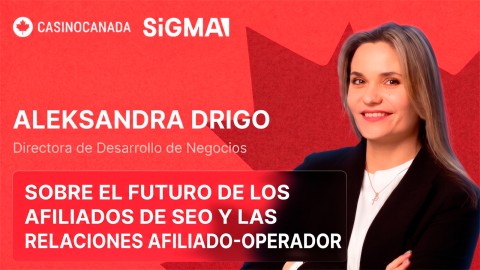 Exclusiva de SiGMA: Aleksandra Drigo habla sobre los cambios en el tráfico, la transparencia y el futuro de los afiliados SEO