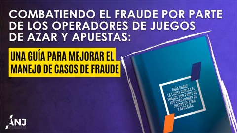 Estrategias para combatir el fraude en juegos de azar en línea, por la ANJ